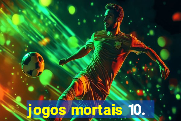 jogos mortais 10.